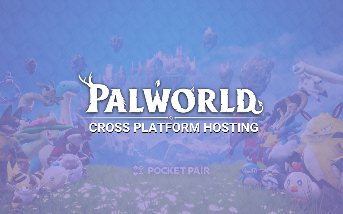 Crossplay in Palworld Starts Now: Let’s Get Your Server Hosted!
